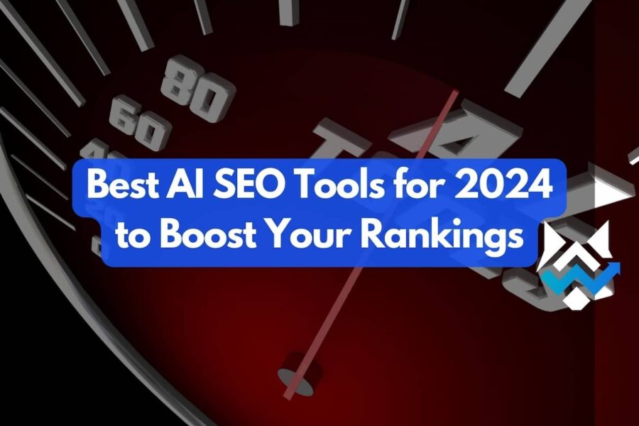 Best AI SEO Tools for 2024 to Boost Your Rankings