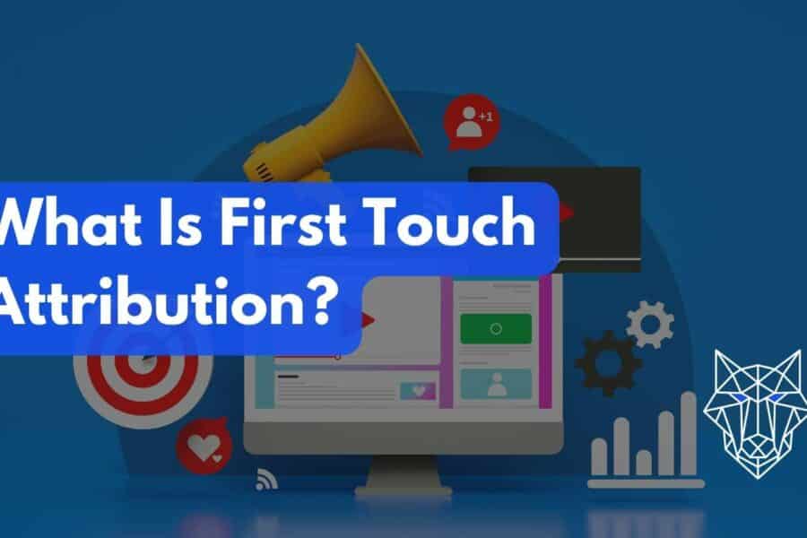 First Touch Attribution