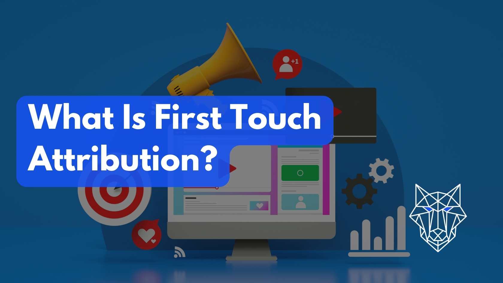 First Touch Attribution