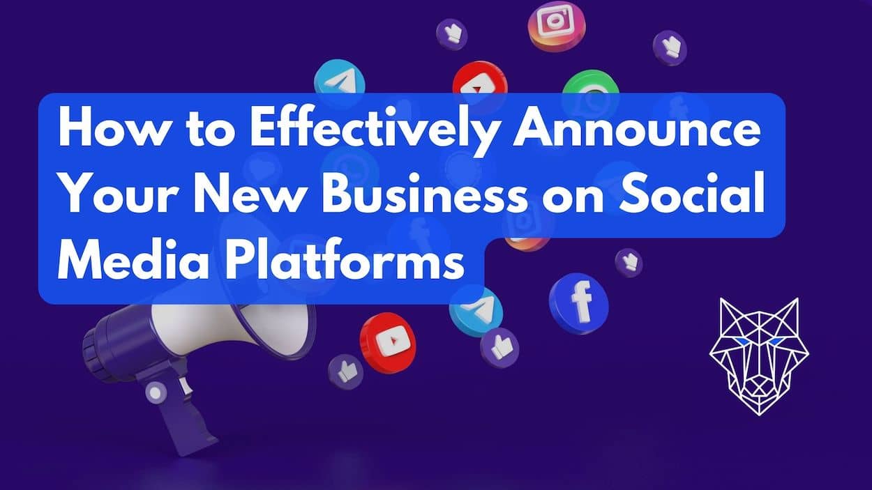 How to Effectively Announce Your New Business on Social Media Platforms