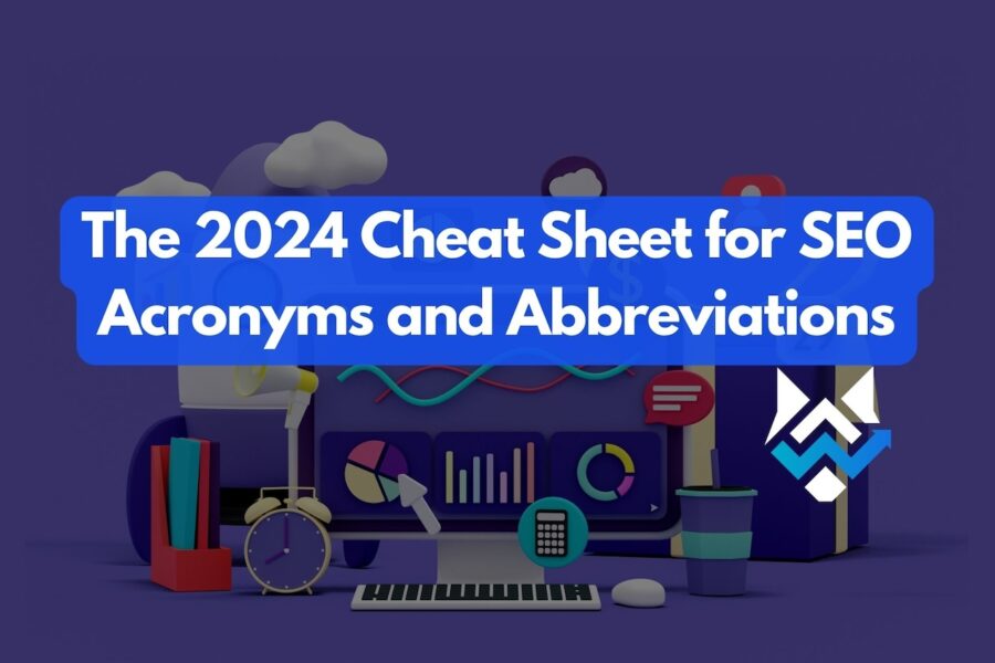 The 2024 Cheat Sheet for SEO Acronyms and Abbreviations