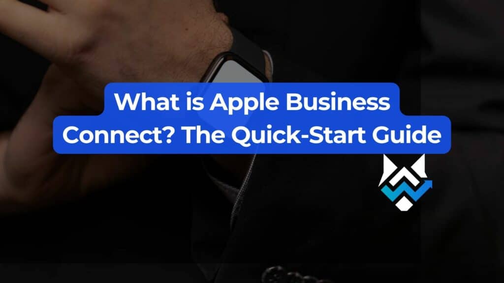 What is Apple Business Connect? The Quick-Start Guide