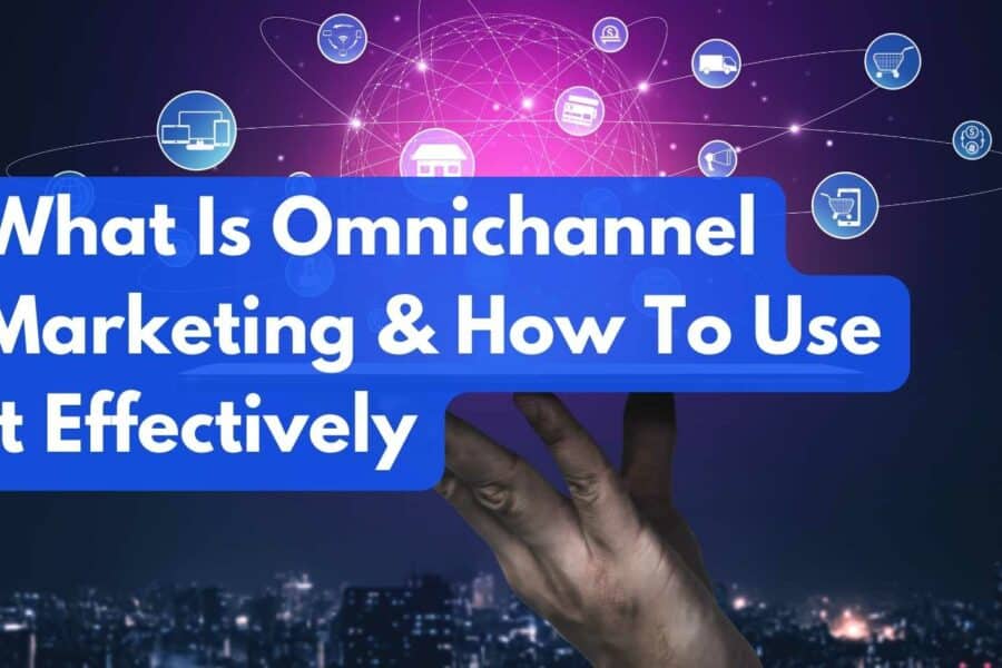 What is omnichannel marketing