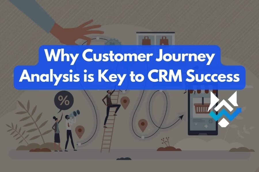 Why Customer Journey Analysis is Key to CRM Success