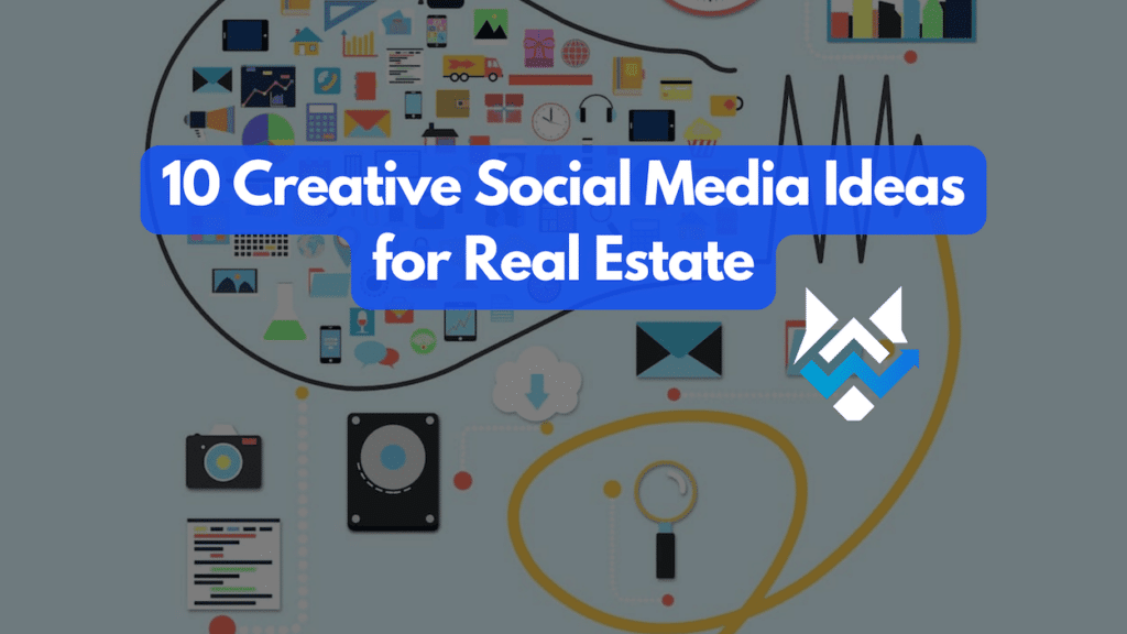 10 Creative Social Media Ideas for Real Estate