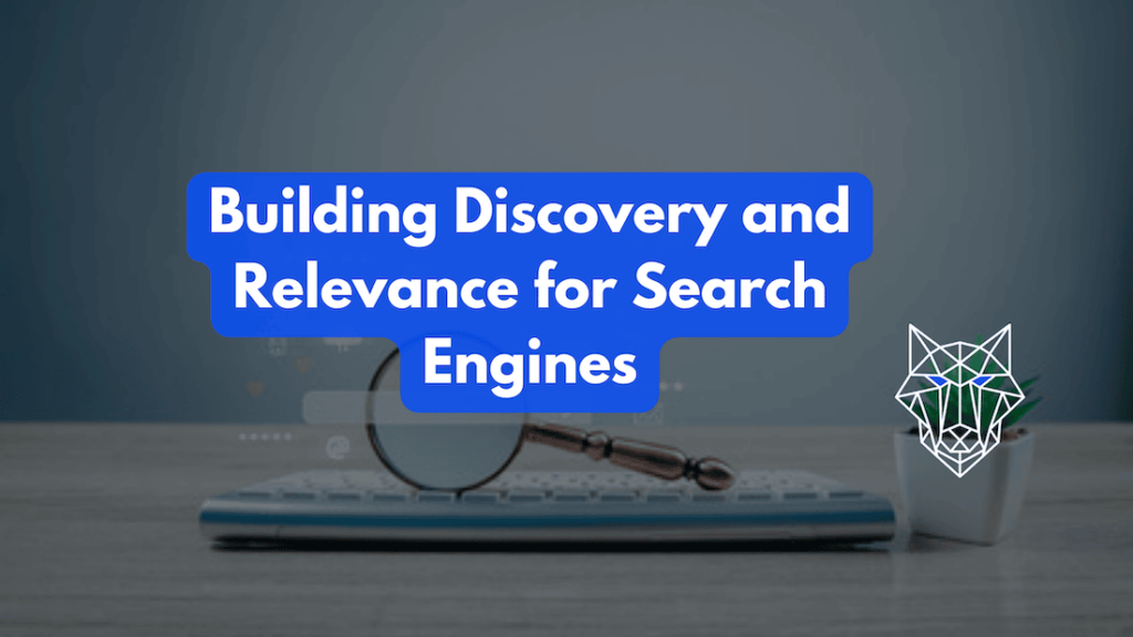 Building Discovery and Relevance for Search Engines