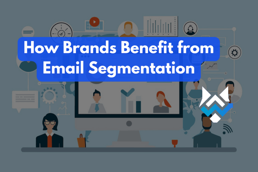 How Brands Benefit from Email Segmentation