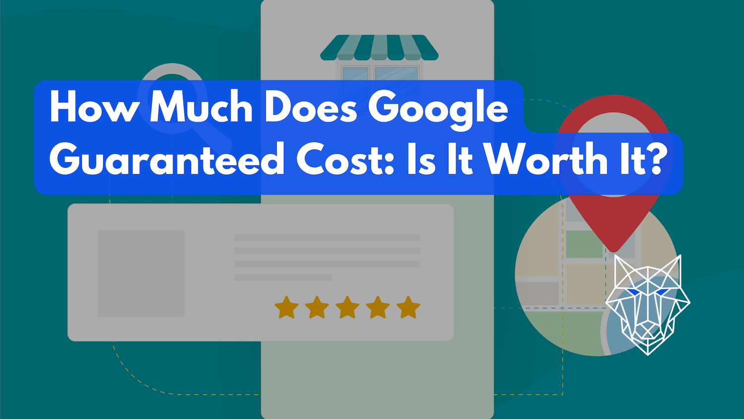 How Much Does Google Guaranteed Cost: Is It Worth It?