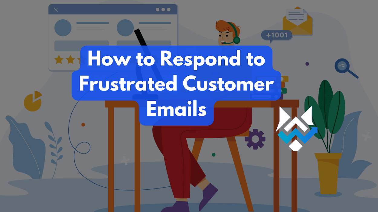 How to Respond to Frustrated Customer Emails