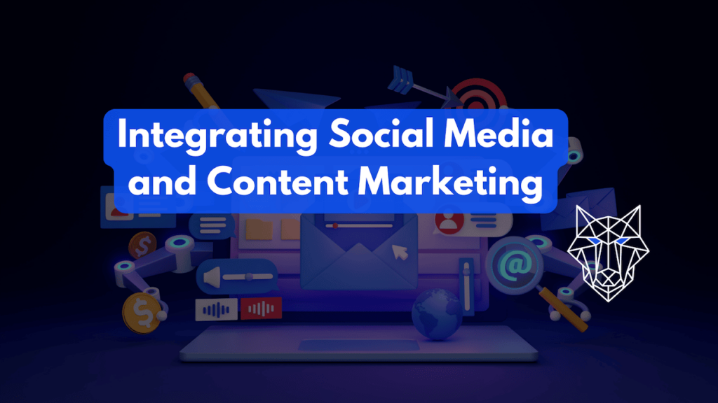 Integrating Social Media and Content Marketing