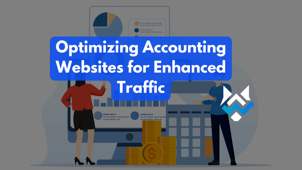 Optimizing Accounting Websites for Enhanced Traffic