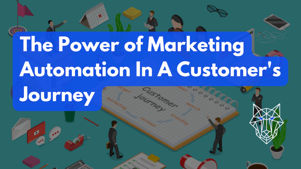 The Power of Marketing Automation In A Customer's Journey