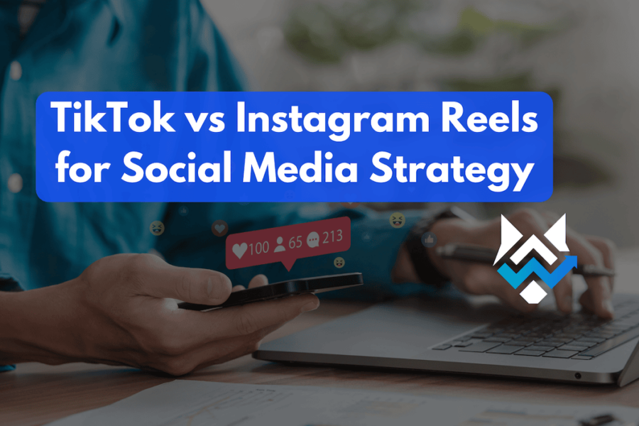 TikTok vs Instagram Reels for Social Media Strategy