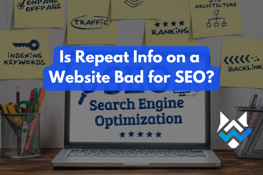 Is Repeat Info on a Website Bad for SEO?